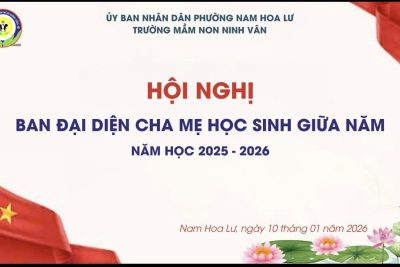 TRƯỜNG MẦM NON NINH VÂN TỔ CHỨC HỌP BAN ĐẠI DIỆN CHA MẸ HỌC SINH TRƯỜNG SƠ KẾT HỌC KÌ 1 NĂM HỌC 2025-2026
